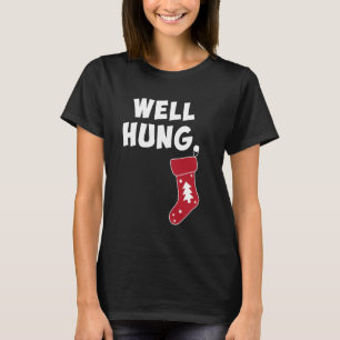 Funny Dirty Christmas Stocking Well Hung T-Shirt
