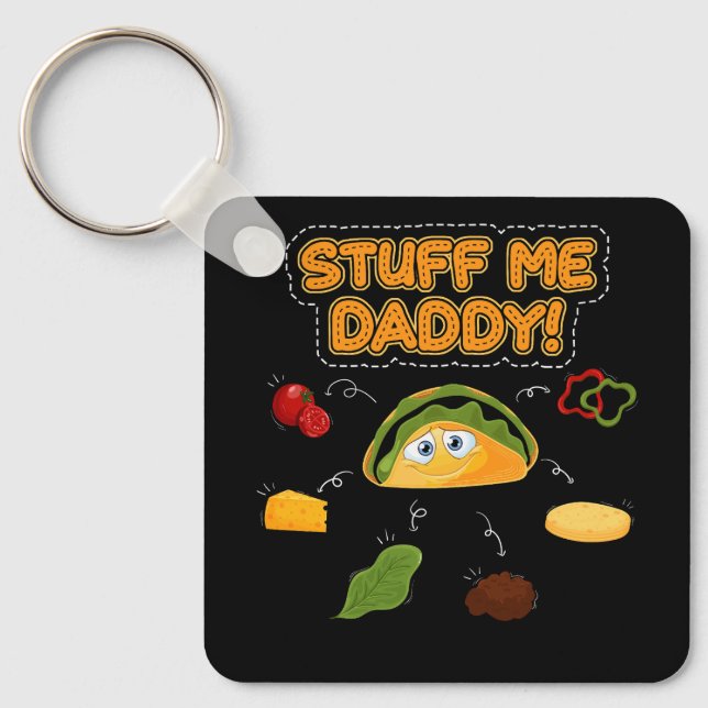 Funny Dirty Pun Stuff Me Daddy Naughty Taco Kawaii Keychain (Front)