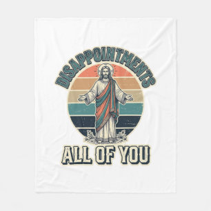 Funny Disappointments All Of You Religious Shirt D Fleece Blanket
