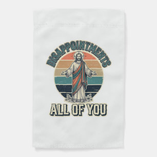 Funny Disappointments All Of You Religious Shirt D Garden Flag