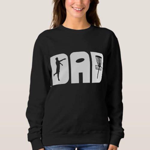 Funny Disc Golf Dad Fathers Day Sweatshirt