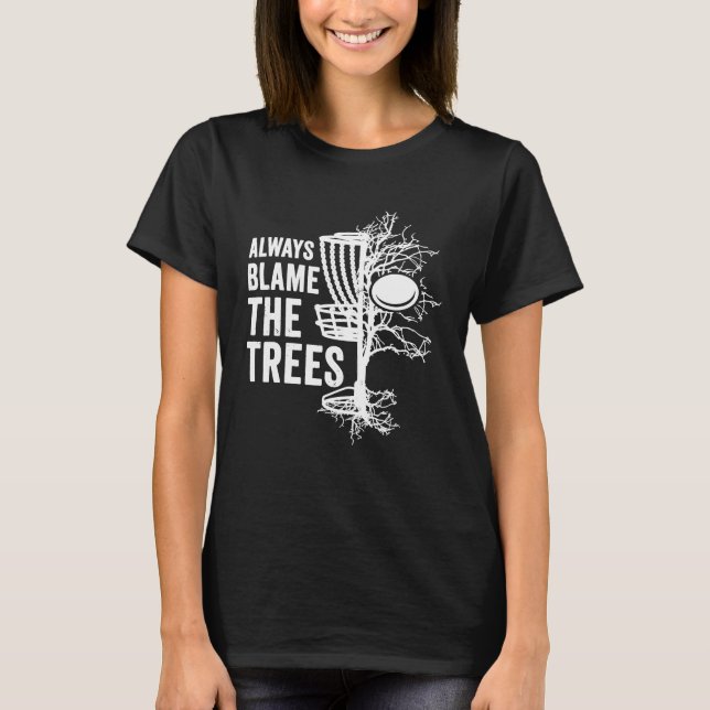 Funny Disc Golf Gift Tree Humor Disk Frisbees Golf T-Shirt (Front)