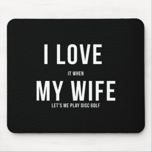 Funny Disc Golf I Love My Wife Mouse Pad
