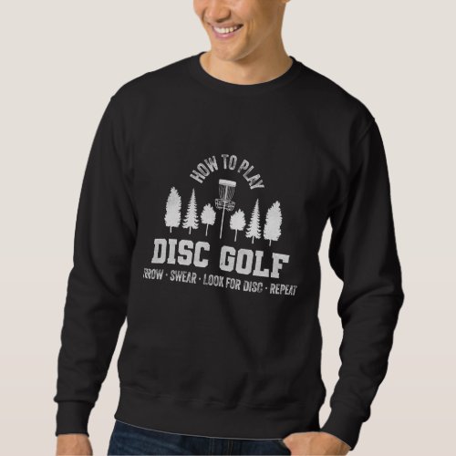 Funny Disc Golf Men How To Play Flying Disc Golf Sweatshirt