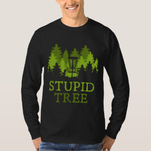 Funny Disc Golf Player Gift Stupid Tree Disc Golf T-Shirt