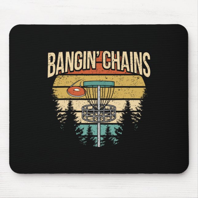 Funny Disc Golf Player Saying I Bangin' Chains  Mouse Pad (Front)