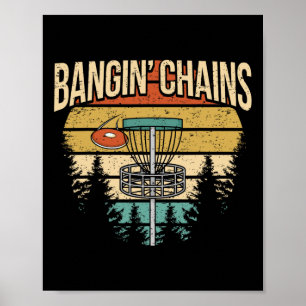 Funny Disc Golf Player Saying I Bangin' Chains Poster