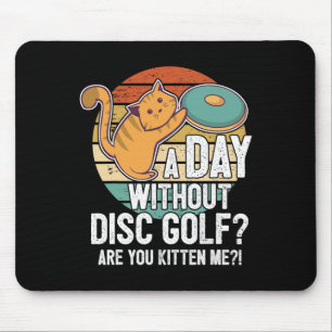 Funny Disc Golf Player Saying I Cat With Disc Kitt Mouse Pad