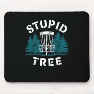 Funny Disc Golf Player Stupid Tree Disc Golf _1 Mouse Pad