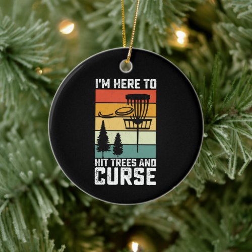 Funny Disc Golf Shirt Hit Trees and Curse Retro Ceramic Ornament