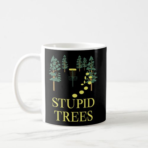 Funny Disc Golf Stupid Tree Frisbee Golfing Coffee Mug
