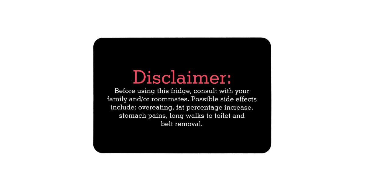 Funny disclaimer fridge sign black edit Zazzle