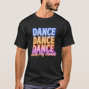 Funny Disco Dancing Classes Lovers Dance Practice T-Shirt