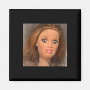 Funny Disgusting Doll Face Meme _1  Magnet
