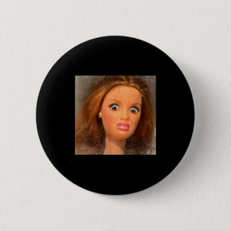 Funny Disgusting Doll Face Meme Button