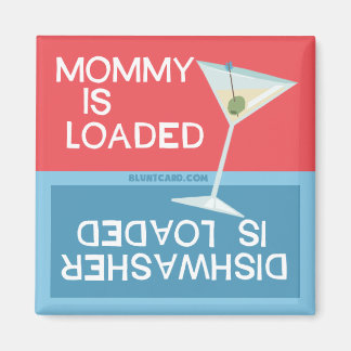 Funny dishwasher magent mommy is loaded magnet