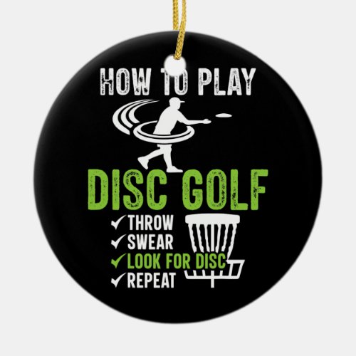 Funny Disk Golf Design How to Play Disk Golf  Ceramic Ornament