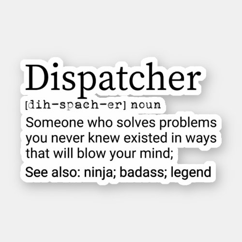 Funny Dispatcher Definition Dispatcher Gifts Sticker