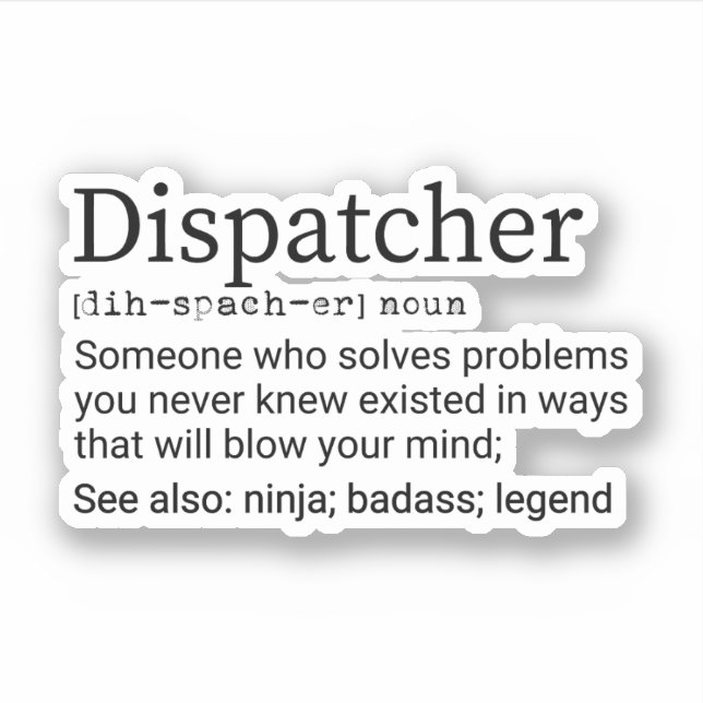 Funny Dispatcher Definition, Dispatcher Gifts Sticker (Front)