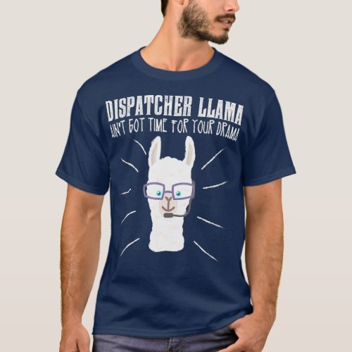 Funny Dispatcher Llama  Emergency dispatcher T_Shirt