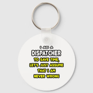Funny Dispatcher T-Shirts and Gifts Keychain