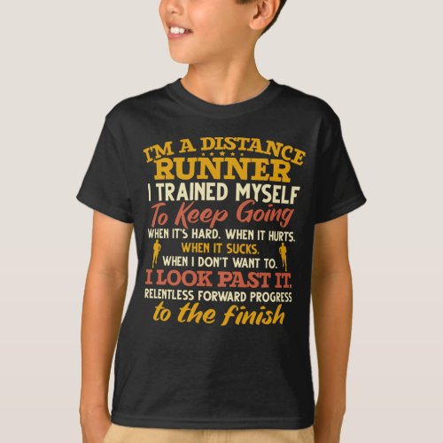 Funny Distance Runner Quote Athlete Running T_Shirt