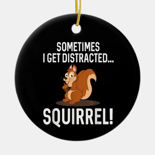 FUNNY DISTRACTED SQUIRREL Animal Zoo Farm Ceramic Ornament (Front)