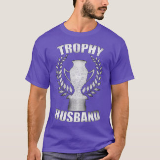 Funny Distressed Trophy Hus Spouse Novelty T-Shirt