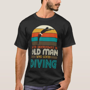 Funny Diver Springboard Old Man Who Loves Diving F T-Shirt