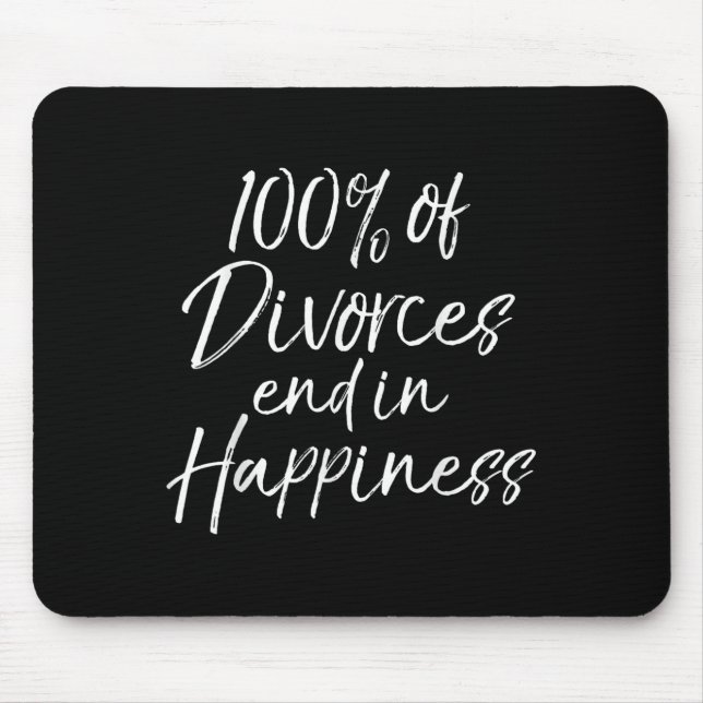 Funny Divorce Quote 100% Of Divorces End In Hapnes Mouse Pad (Front)