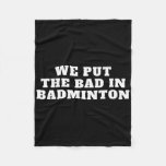 Funny Dminton Quote Design  Fleece Blanket