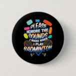 Funny Dminton Racquet Shuttle Sports Summer Ckcour Button