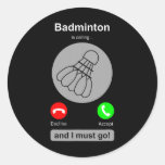 Funny Dminton Shirt Dminton Calling Quote Dminton  Classic Round Sticker