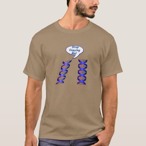 Funny DNA Stop Copying Me T_Shirt