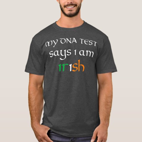 Funny DNA Test Apparel For Irish Descent Ireland T_Shirt