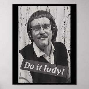 Funny Do It Lady Chit Humor Poster
