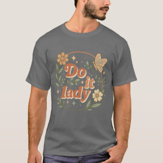 Funny Do It Lady Chit Humor T-Shirt