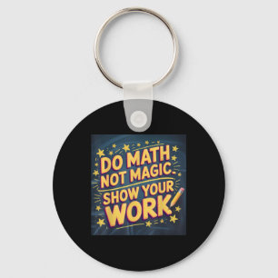 Funny Do Math Not Magic Teacher Back To School Mat Keychain