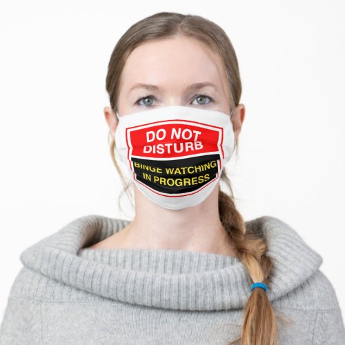 Funny Do Not Disturb Binge Watching In Progress TV Adult Cloth Face Mask