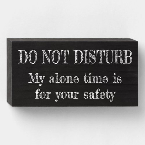 Funny Do Not Disturb _ Wood Box Sign