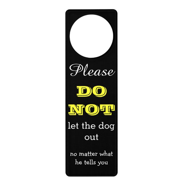 Funny Do Not Let the Dog Out Customizable Door Hanger (Front)