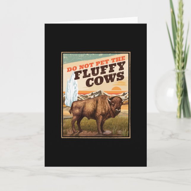 Funny Do Not Pet The Fluffy Cows Bison Lover Card (Front)