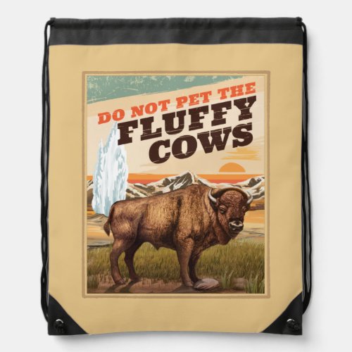 Funny Do Not Pet The Fluffy Cows Bison Lover Drawstring Bag