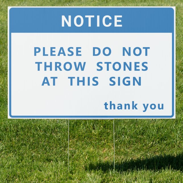 Funny "DO NOT THROW STONES AT THIS SIGN" Yard Sign (Insitu)