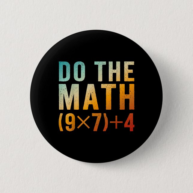 Funny Do The Math 67 Meme Six Seven Teacher Men Button (Front)