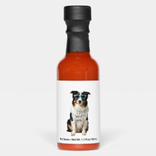 Funny Do What I Want Blue Merle Australian Shepher Hot Sauces