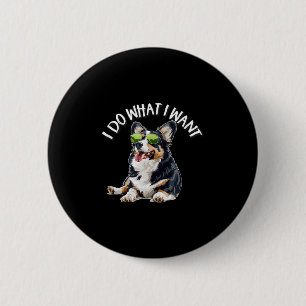 Funny Do What I Want Welsh Black Tricolor Corgi Lo Button