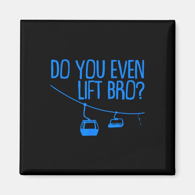 Funny Do You Even Lift Bro Gift Cute Skiing Lover  Magnet (Front)