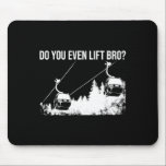 Funny Do You Even Lift Bro Gift Cute Skiing Lover  Mouse Pad<br><div class="desc">Funny Do You Even Lift Bro Gift Cute Skiing Lover Men Boys 7</div>