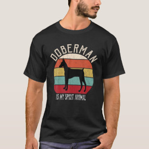 Funny Doberman Is My Spirit Animal Dog Lover Men W T-Shirt